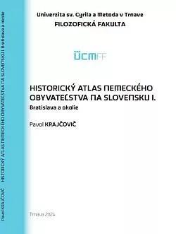 Historický atlas nemeckého obyvateľstva na Slovensku. I., Bratislava a okolie