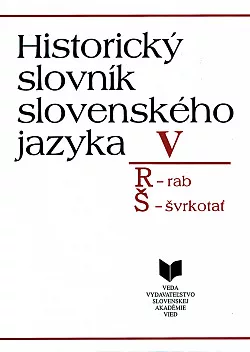 Historický slovník slovenského jazyka V: R–Š