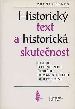 Historický text a historická skutečnost: studie o principech českého humanistického dějepisectví