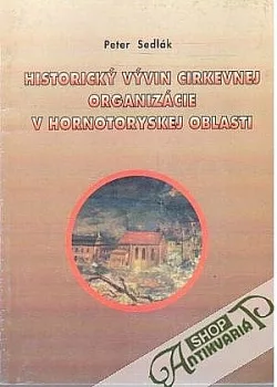 Historický vývin cirkevnej organizácie v hornotoryskej oblasti