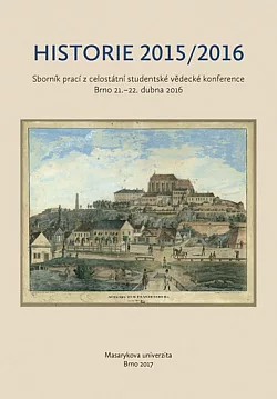 Historie 2015/2016. Sborník prací z celostátní studentské vědecké konference. Brno 21.–22. dubna 2016