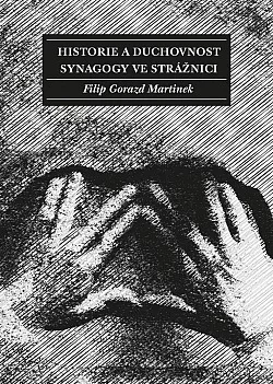Historie a duchovnost synagogy ve Strážnici