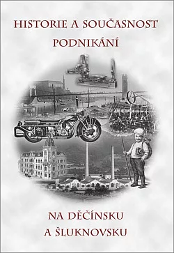 Historie a současnost podnikání na Děčínsku a Šluknovsku