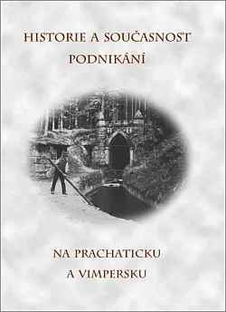Historie a současnost podnikání na Prachaticku a Vimpersku