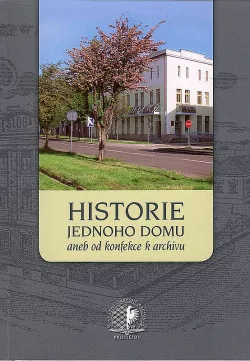 Historie jednoho domu, aneb Od konfekce k archivu