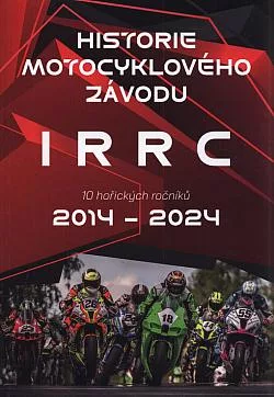 Historie motocyklového závodu IRRC: 10 hořických ročníků: 2014-2024