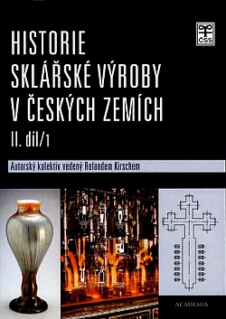 Historie sklářské výroby v českých zemích. II. díl/1