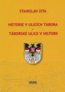Historie v ulicích Tábora - táborské ulice v historii
