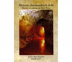 Historie zlatohorských dolů - History od mining in Zlaté Hory