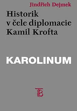 Historik v čele diplomacie: Kamil Krofta