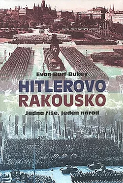 Hitlerovo Rakousko: jedna říše, jeden národ