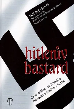 Hitlerův bastard - Cesta peklem nacistického Německa a Stalinova Ruska