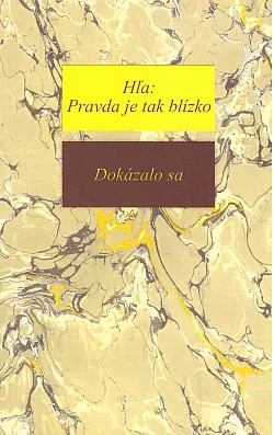 Hľa: Pravda je tak blízko. Dokázalo sa, 4. zväzok