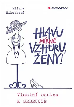 Hlavu mírně vzhůru, ženy!