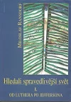 Hledali spravedlivější svět