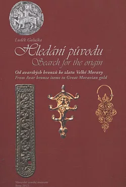 Hledání původu: Od avarských bronzů ke zlatu