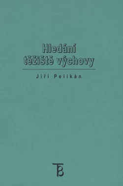 Hledání těžiště výchovy