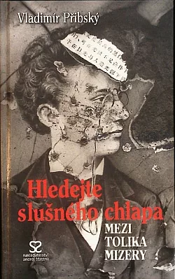Hledejte slušného chlapa mezi tolika mizery
