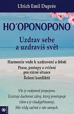 Ho'oponopono: Uzdrav sebe a uzdravíš svět
