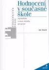 Hodnocení v současné škole - východiska a nové metody pro praxi