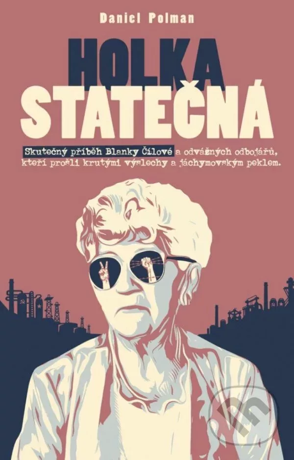 Holka statečná: Skutečný příběh Blanky Čílové