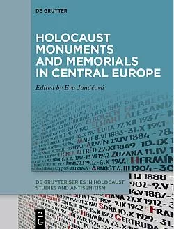 Holocaust Monuments and Memorials in Central Europe
