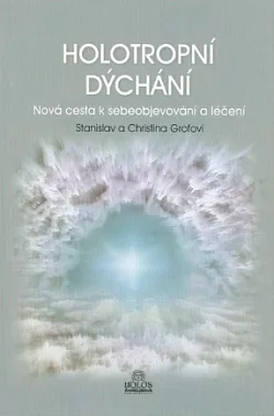 Holotropní dýchání - Nová cesta k sebeobjevování a léčení