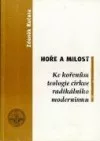 Hoře a milost : ke kořenům teologie církve radikálního modernismu