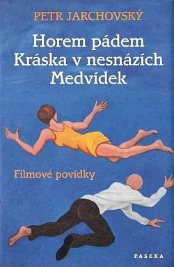 Horem pádem / Kráska v nesnázích / Medvídek: Filmové povídky
