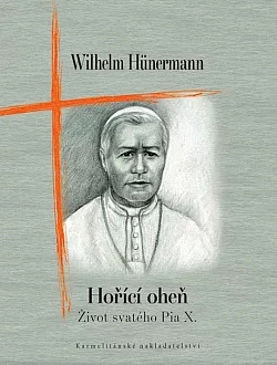 Hořící oheň - Život svatého Pia X.