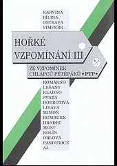 Hořké vzpomínání III. Ze vzpomínek příslušníků PTP - VTNP
