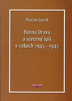Horná Orava a severný Spiš v rokoch 1945-1947