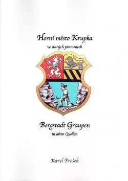 Horní město Krupka ve starých pramenech / Bergstadt Graupen in alten Quellen