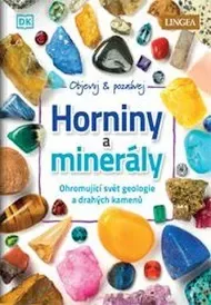 Horniny a minerály: Ohromující svět geologie a drahých kamenů