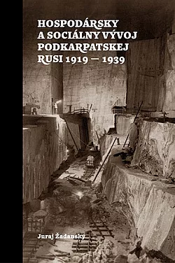 Hospodársky a sociálny vývoj Podkarpatskej Rusi 1919–1939