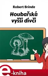 Houbařská vyšší dívčí