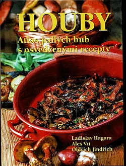 Houby - Atlas jedlých hub s osvědčenými recepty