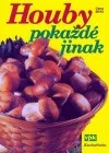 Houby pokaždé jinak