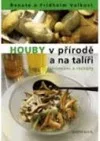 Houby v přírodě a na talíři