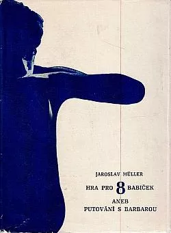 Hra pro 8 babiček aneb Putování s Barbarou