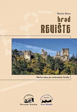 Hrad Revište: Sprievodca po zrúcanine hradu