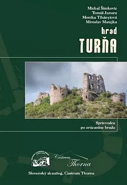 Hrad Turňa: Sprievodca po zrúcanine hradu