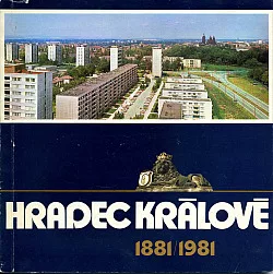 Hradec Králové 1881/1981 - Proměny, architektura a rozvoj města