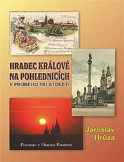 Hradec Králové na pohlednicích v průběhu tří století