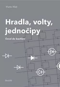 Hradla, volty, jednočipy – Úvod do bastlení