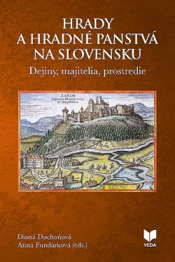 Hrady a hradné panstvá na Slovensku: Dejiny, majitelia, prostredie
