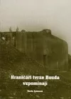 Hraničáři tvrze Bouda vzpomínají