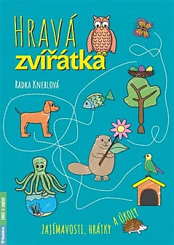 Hravá zvířátka – zajímavosti, hrátky a úkoly