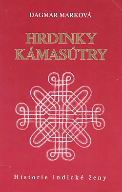 Hrdinky Kámasútry -  Historie indické ženy