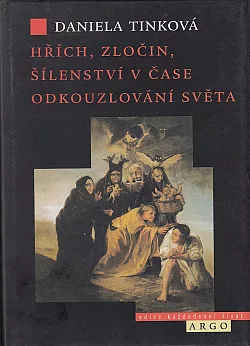 Hřích, zločin, šílenství v čase odkouzlování světa